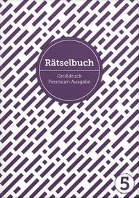 Produktbild: Deluxe R&auml;tselbuch Band 5. XL R&auml;tselbuch in Premium Ausgabe f&uuml;r &auml;ltere Leute, Senioren, Erwachsene und Rentner im DIN A4-Format mit extra gro&szlig;er Schrift.