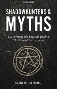 Produktbild: Shadowhunters & Myths: Discovering the Legends Behind The Mortal Instruments