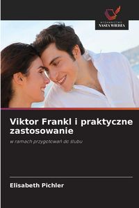 Produktbild: Viktor Frankl i praktyczne zastosowanie