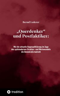 Bild vom Artikel „Querdenker“ und Postfaktiker vom Autor Bernd Lederer
