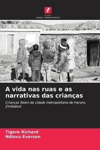 Produktbild: A vida nas ruas e as narrativas das crian&ccedil;as
