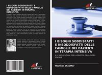 Produktbild: I Bisogni Soddisfatti E Insoddisfatti Delle Famiglie Dei Pazienti in Terapia Intensiva