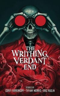 Produktbild: The Writhing, Verdant End