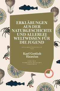 Produktbild: Erklärungen aus der Naturgeschichte und allerlei Weltwissen für die Jugend