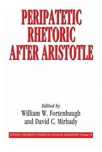 Produktbild: Fortenbaugh, W: Peripatetic Rhetoric After Aristotle