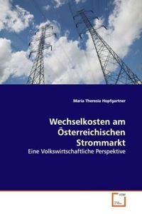 Produktbild: Hopfgartner, M: Wechselkosten am &Ouml;sterreichischen Strommarkt