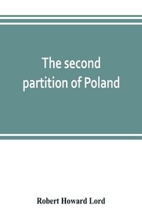 Produktbild: The second partition of Poland; a study in diplomatic history