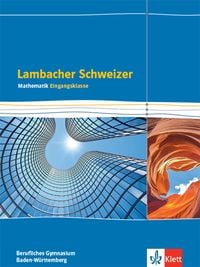 Produktbild: Lambacher Schweizer Mathematik Berufliches Gymnasium Eingangsklasse. Ausgabe Baden-W&uuml;rttemberg