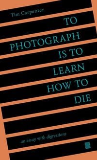 Produktbild: To Photograph Is to Learn How to Die
