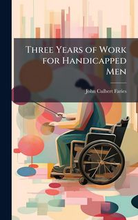 Produktbild: Three Years of Work for Handicapped Men