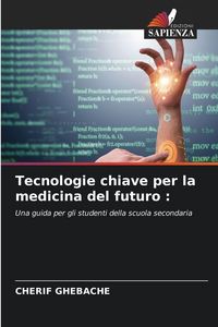 Produktbild: Tecnologie chiave per la medicina del futuro