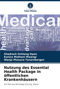 Produktbild: Nutzung des Essential Health Package in &ouml;ffentlichen Krankenh&auml;usern