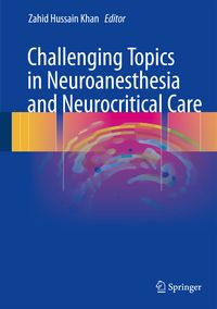 Produktbild: Challenging Topics in Neuroanesthesia and Neurocritical Care