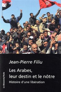 Produktbild: Les Arabes, leur destin et le n&ocirc;tre : histoire d'une lib&eacute;ration