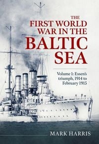 Produktbild: The First World War in the Baltic Sea Volume 1