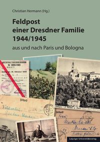 Bild vom Artikel Feldpost einer Dresdner Familie 1944/1945 vom Autor 