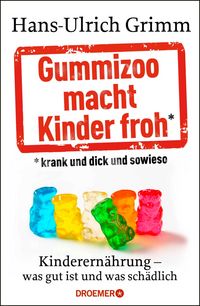 Produktbild: Gummizoo macht Kinder froh, krank und dick dann sowieso