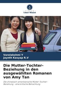 Produktbild: Die Mutter-Tochter-Beziehung in den ausgew&auml;hlten Romanen von Amy Tan