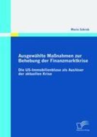 Bild vom Artikel Ausgewählte Maßnahmen zur Behebung der Finanzmarktkrise: Die US-Immobilienblase als Auslöser der aktuellen Krise vom Autor Mario Szkrab