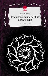 Produktbild: Rosen, Dornen und der Duft der Erl&ouml;sung. Life is a Story - story.one