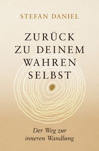 Produktbild: Zur&uuml;ck zu deinem wahren Selbst