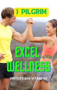 Produktbild: Excel Your Wellness: Virtues and Vitamins