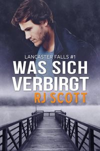 Produktbild: Was sich verbirgt (Lancaster Falls Deutsch, #1)
