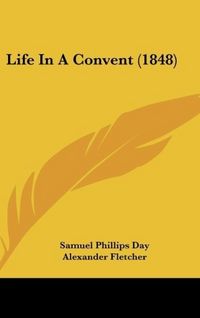 Produktbild: Life In A Convent (1848)
