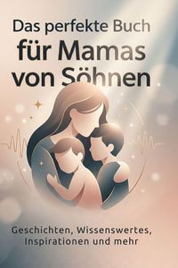 Produktbild: Das perfekte Buch f&uuml;r Mamas von S&ouml;hnen