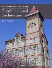 Produktbild: Victorian and Edwardian British Industrial Architecture