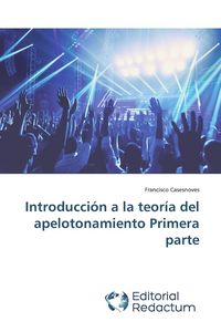 Produktbild: Introducci&oacute;n a la teor&iacute;a del apelotonamiento Primera parte