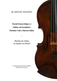 Produktbild: Escola Franco-belga E O Violino Solo Brasileiro: Flausino Vale E Marcos Salles