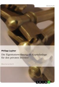 Produktbild: Die Eigentumswohnung als Kapitalanlage f&uuml;r den privaten Investor