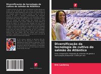 Produktbild: Diversifica&ccedil;&atilde;o da tecnologia de cultivo do salm&atilde;o do Atl&acirc;ntico