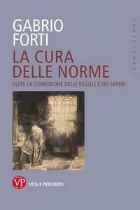 Produktbild: La cura delle norme. Oltre la corruzione delle regole e dei saperi