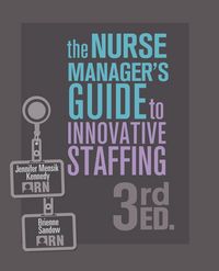 Produktbild: The Nurse Manager's Guide to Innovative Staffing, 3rd Ed.