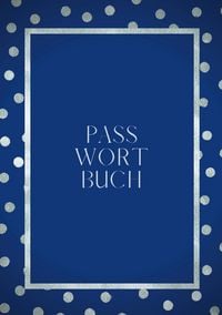 Produktbild: Passwort Buch - A5 - Notizbuch f&uuml;r Passw&ouml;rter - zweispaltiger Organizer - 100 Seiten - Papier