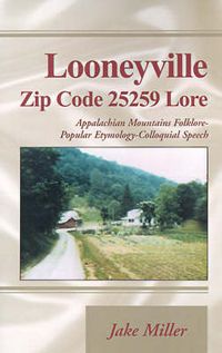 Produktbild: Looneyville Zip Code 25259 Lore: Applachian Mountains Folklore-Popular Etymology-Colloquial Speech