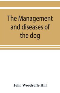 Produktbild: The management and diseases of the dog