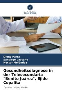Produktbild: Gesundheitsdiagnose in der Telesecundaria "Benito Ju&aacute;rez", Ejido Copalita
