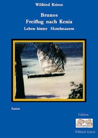 Produktbild: Brunos Freiflug nach Kenia - Leben hinter Hotelmauern