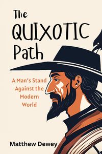 Produktbild: The Quixotic Path: A Man's Stand Against the Modern World