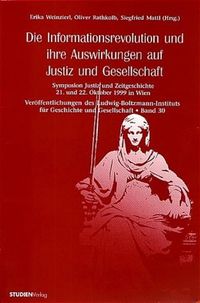Bild vom Artikel Die Informationsrevolution und ihre Auswirkungen auf Justiz und Gesellschaft vom Autor Erika Weinzierl