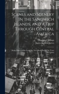 Produktbild: Scenes and Scenery in the Sandwich Islands, and a Trip Through Central America