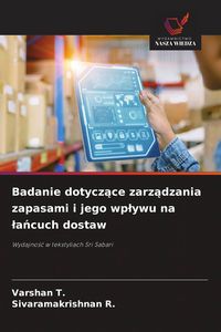 Produktbild: Badanie dotycz&iquest;ce zarz&iquest;dzania zapasami i jego wp&iquest;ywu na &iquest;a&iquest;cuch dostaw