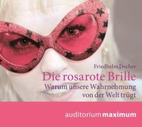 Bild vom Artikel Die rosarote Brille vom Autor Friedhelm Decher