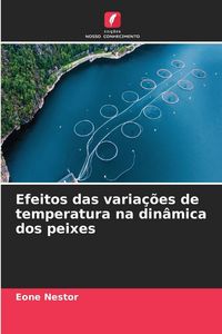 Produktbild: Efeitos das varia&ccedil;&otilde;es de temperatura na din&acirc;mica dos peixes