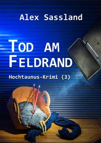 Bild vom Artikel Tod am Feldrand vom Autor Alex Sassland