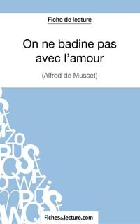 Produktbild: On ne badine pas avec l'amour - Alfred de Musset (Fiche de lecture)