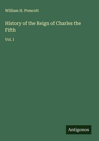 Produktbild: History of the Reign of Charles the Fifth
